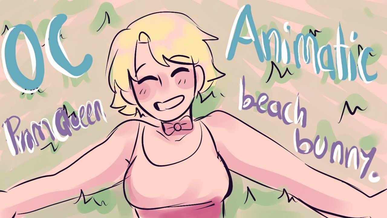 Beach bunny - prom queen, OC ANIMATIC (TW)