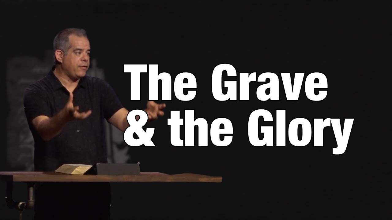 The Grave & the Glory | John 11:1-57 | Jon Benzinger