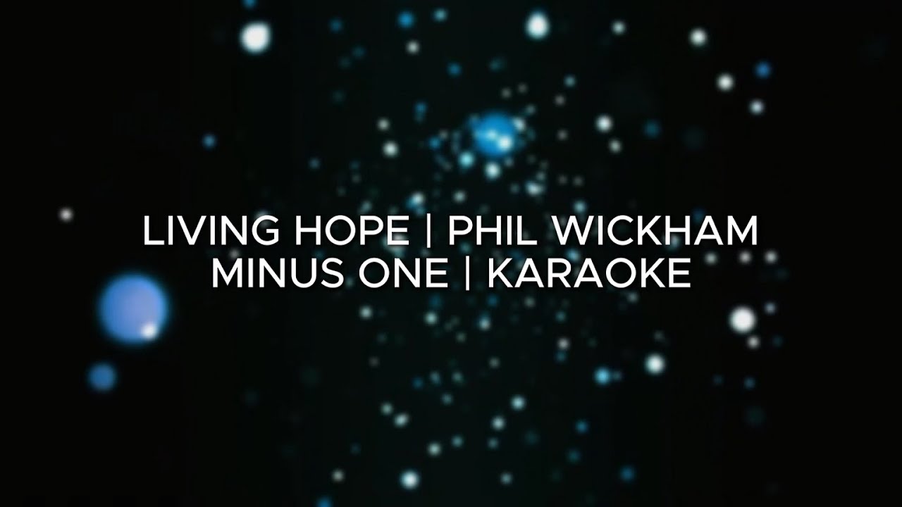 Phil Wickham - Living Hope (Minus One | Karaoke)