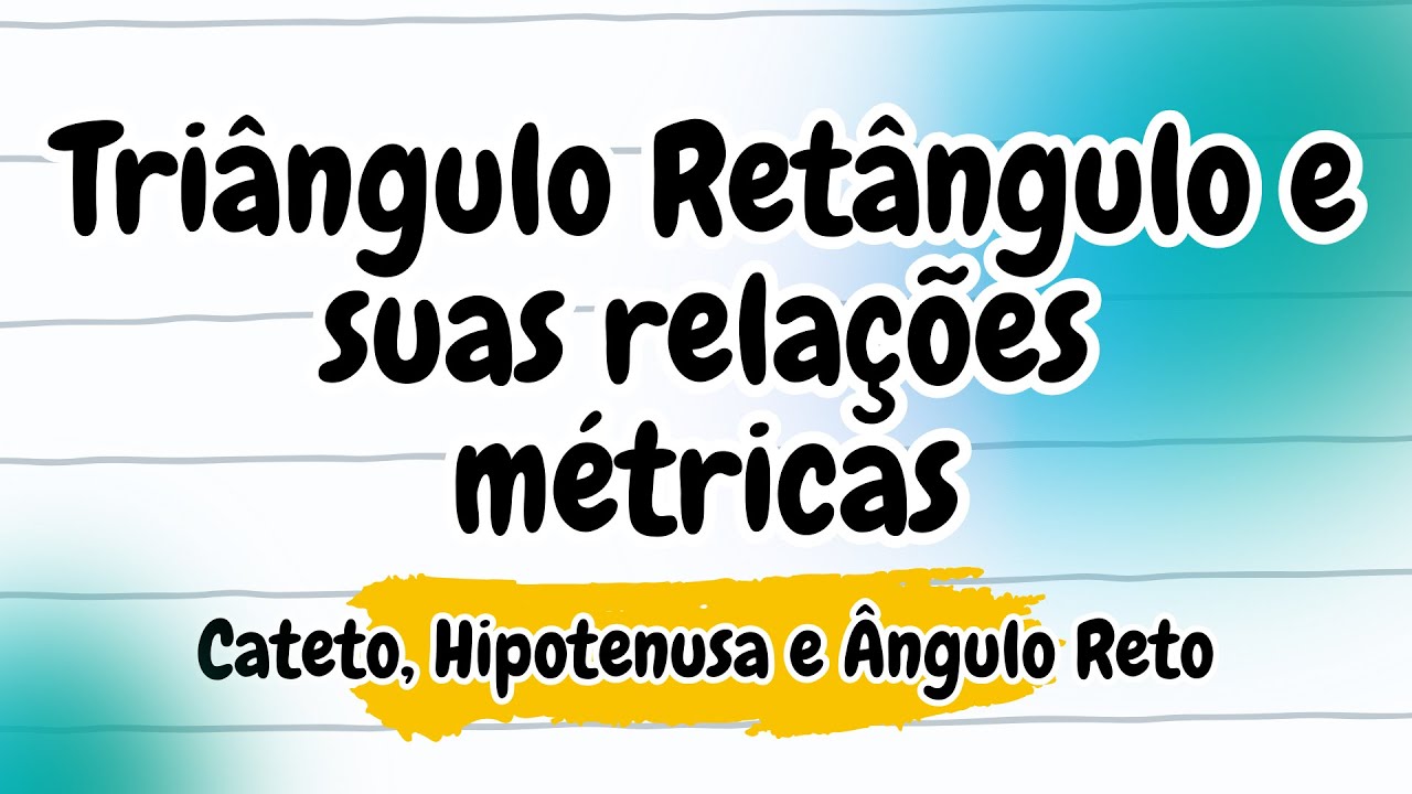 Triângulo Retângulo Explicado de Forma Simples