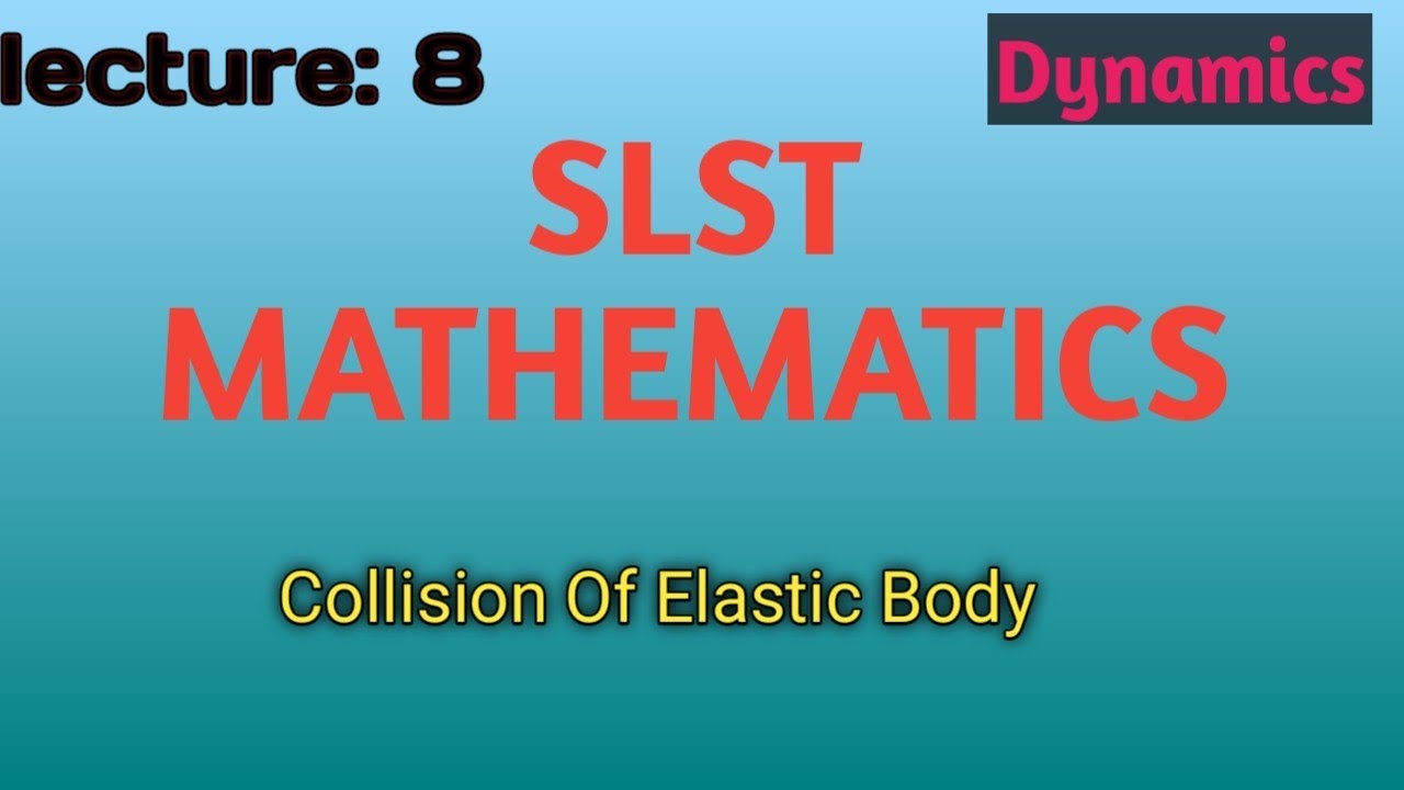 Collision Of Elastic Bodies#dynamics #slstmath
