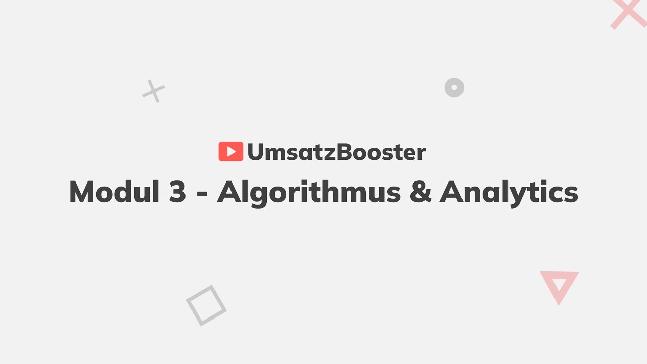 YT-Umsatzbooster Modul 3: Algorithmus & Analytics
