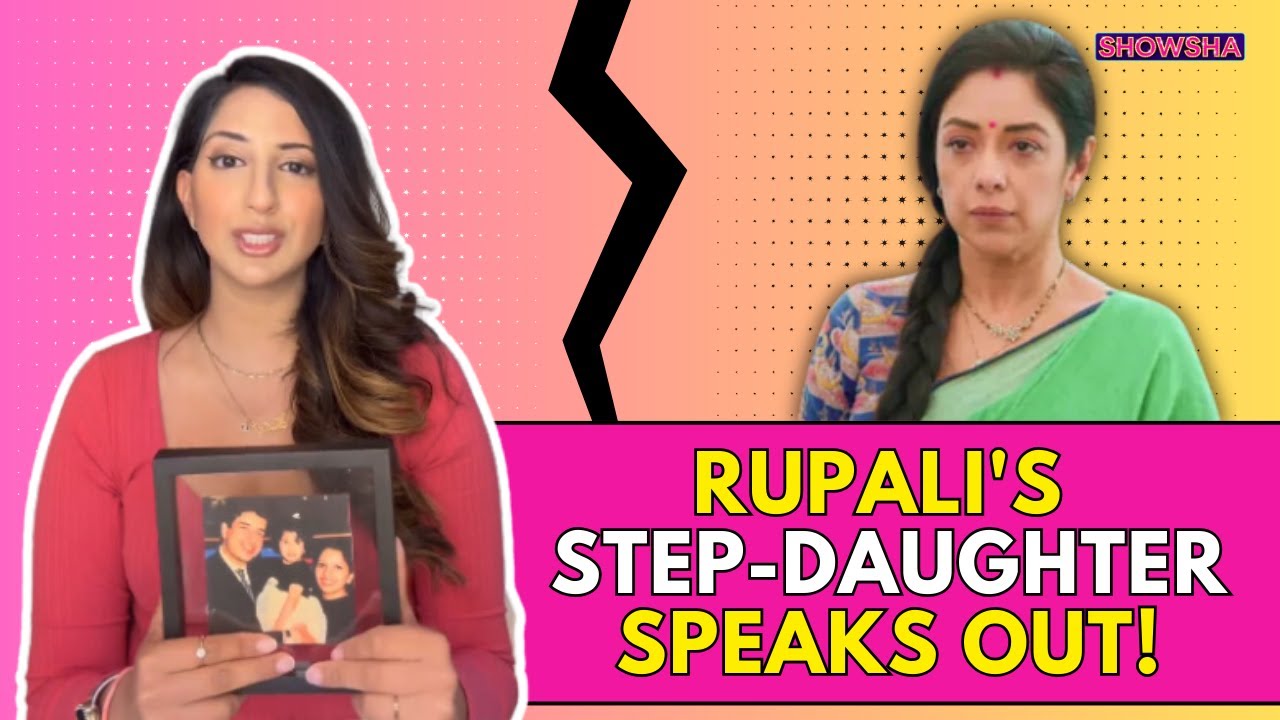 Rupali Ganguly's Step-Daughter Esha Verma Calls Her, Father 'True Bullies': 'Built Career On Lies'