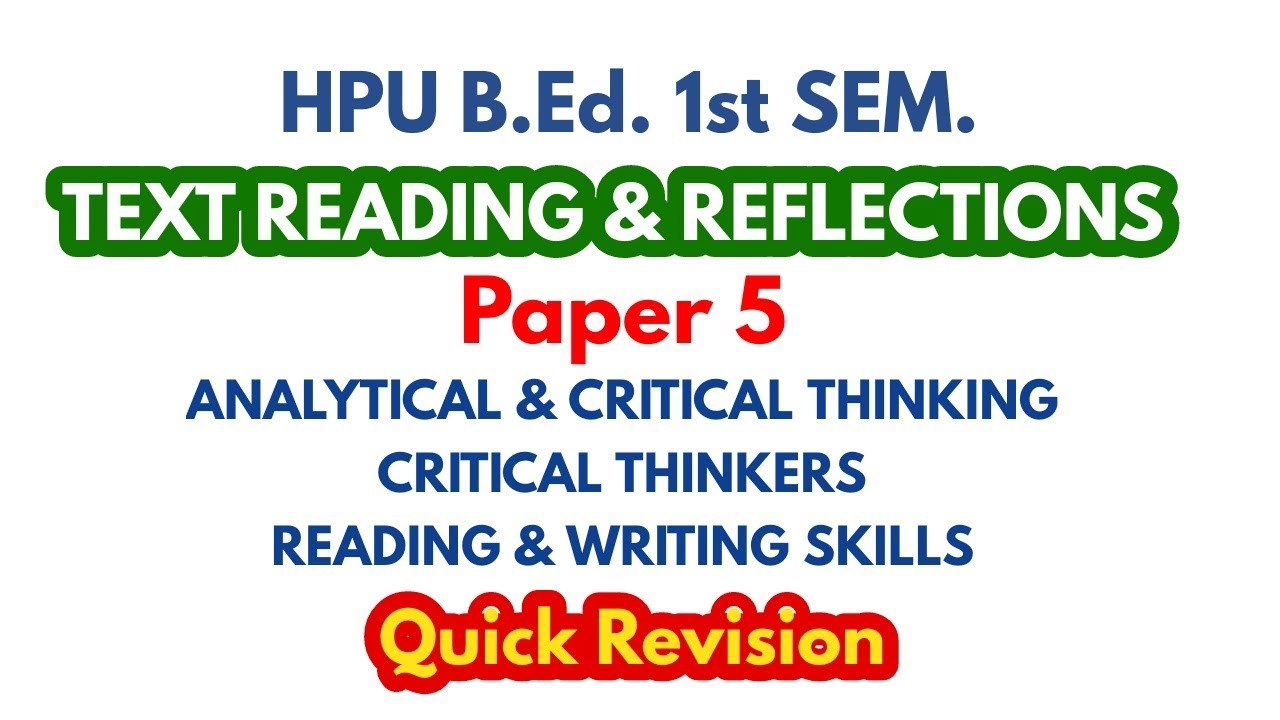 TEXT READING AND REFLECTIONS - HPU B.ED.1st SEM - ANALYTICAL & CRITICAL THINKING