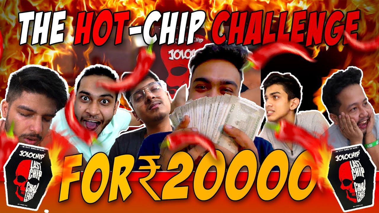 Who Survives THE HOT CHIP CHALLENGE for Rs. 20,000/- ?