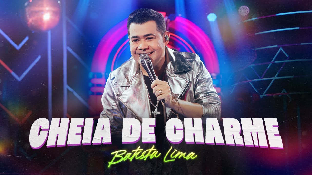 CHEIA DE CHARME - Batista Lima | NOSO TEMPO (AO VIVO)