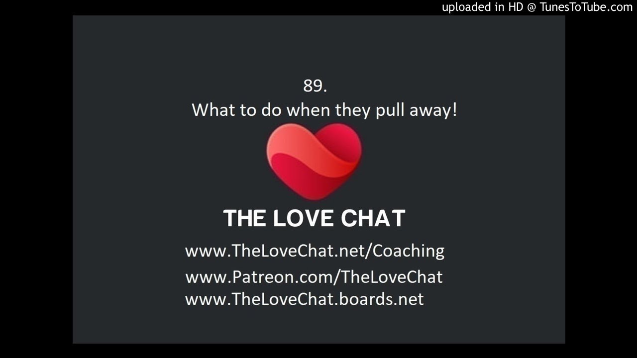 89. What to do when they pull away! (My ex asked for space)