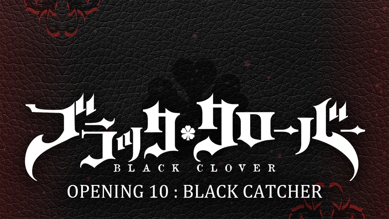 Black Clover - Opening 10 [Full] | Black Catcher (Lyrics) | By Vickeblanka  [4K] | Amazing Songs
