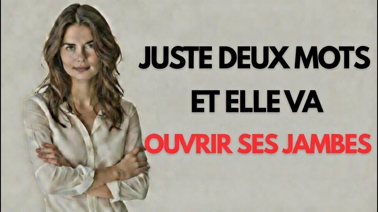 Utilisez SEULEMENT ces 2 mots… et elle commencera à vous désirer | PSYCHOLOGIE FÉMININE