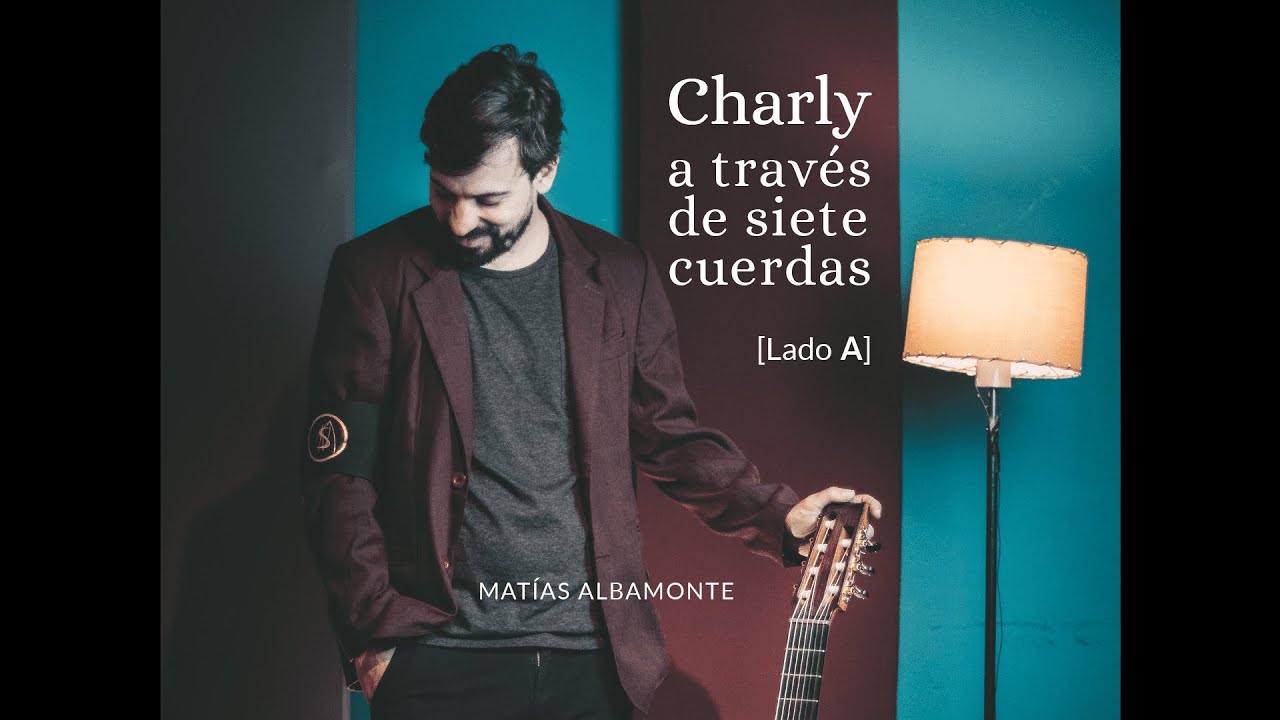 Charly a través de siete cuerdas  [Lado A]  |  Matías Albamonte