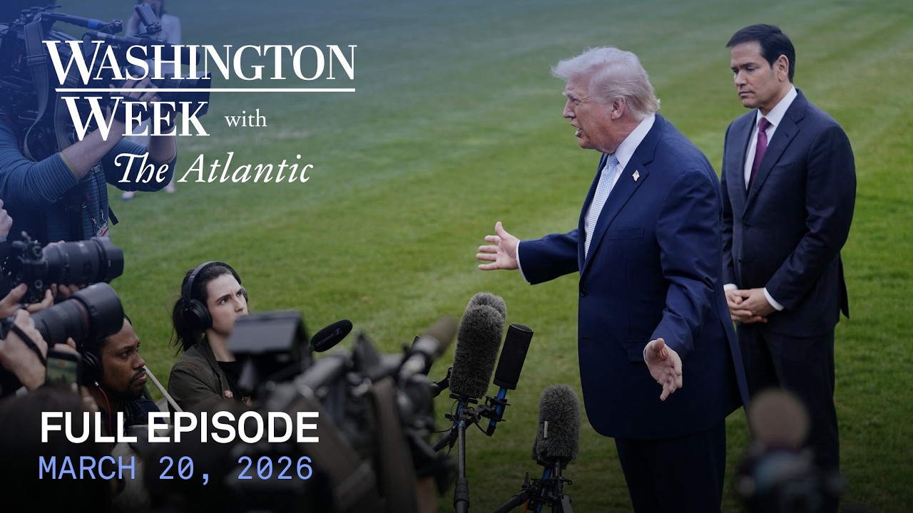 Washington Week with The Atlantic live episode, March 20, 2026