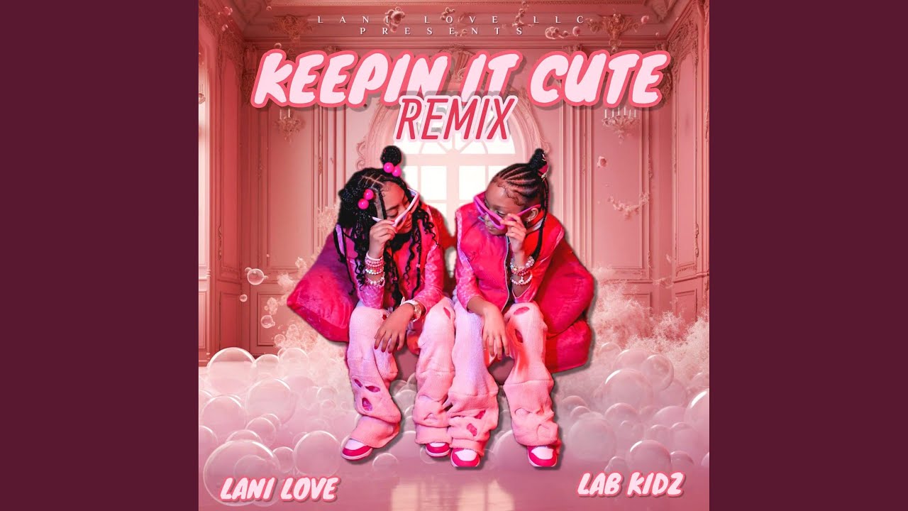 KEEPIN IT CUTE REMIX (feat. LAB KIDZ)