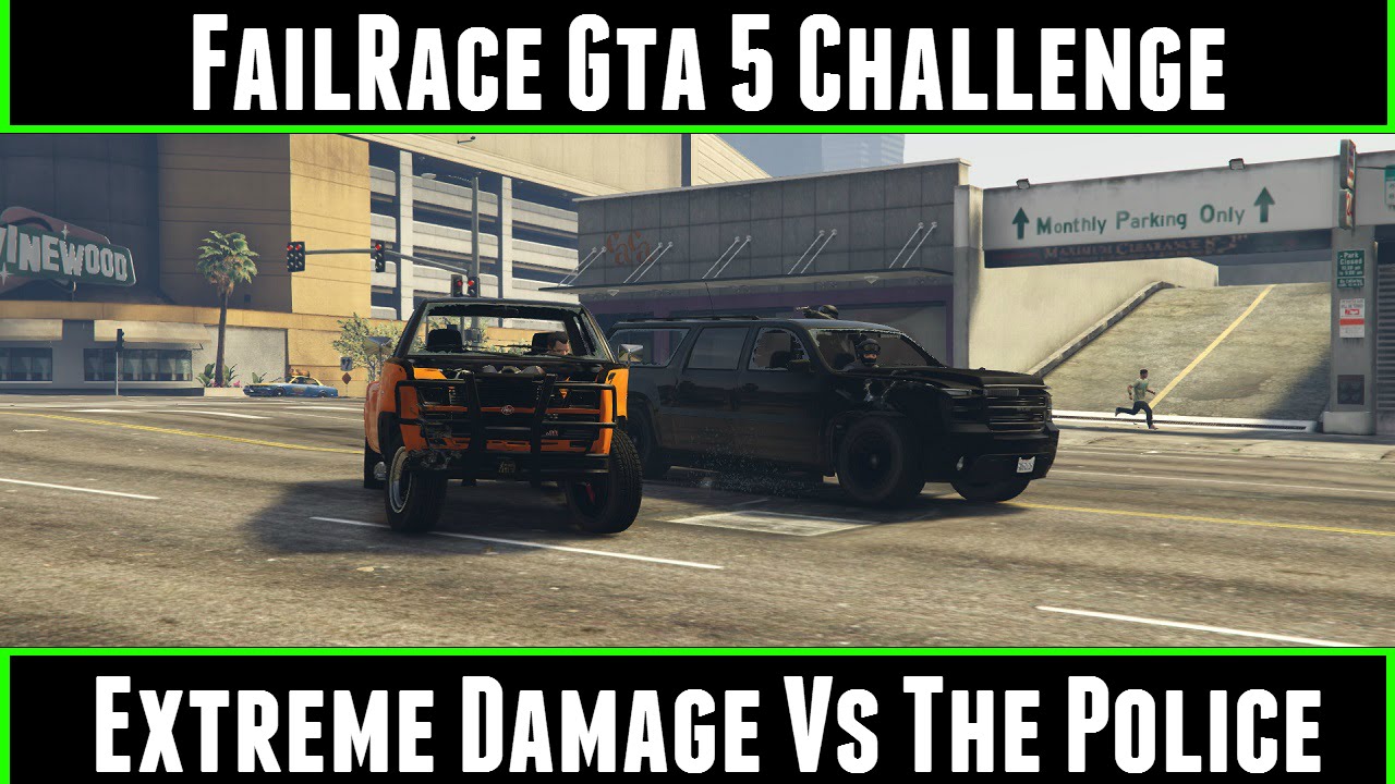 FailRace Gta 5 Challenge Extreme Damage vs the Police