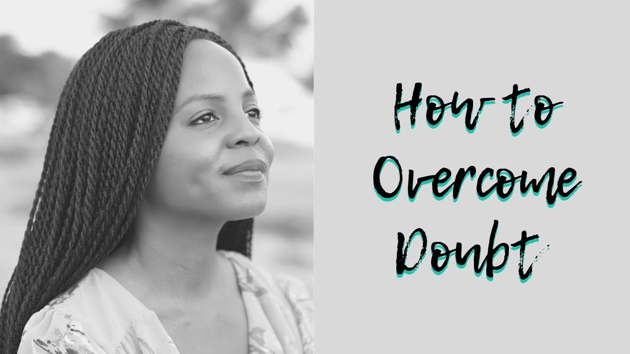 How to Overcome Doubt