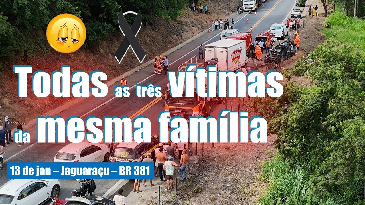 BR-381 Trag&eacute;dia em Jagura&ccedil;u MG Tr&ecirc;s &oacute;btos e uma v&iacute;tma socorrida