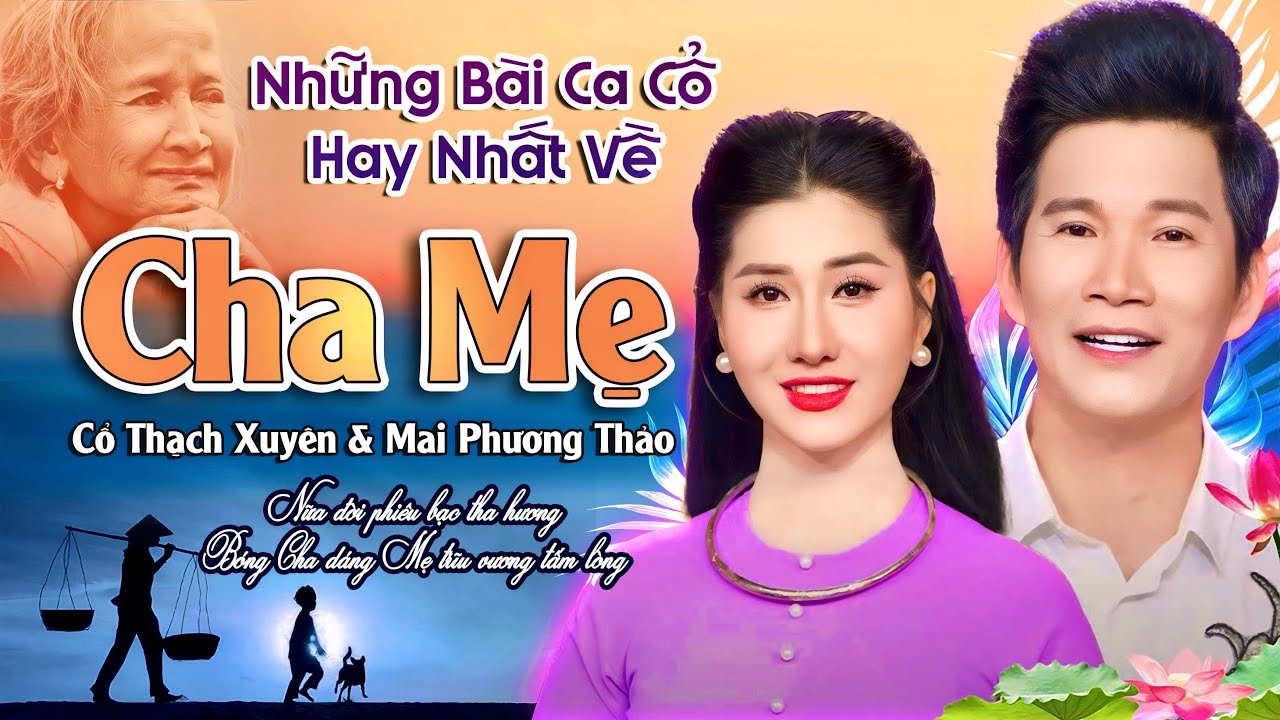10 Bài Ca Cổ Hát Về CHA MẸ Nghe Buồn Da Diết | Mai Phương Thảo - Cổ Thạch Xuyên