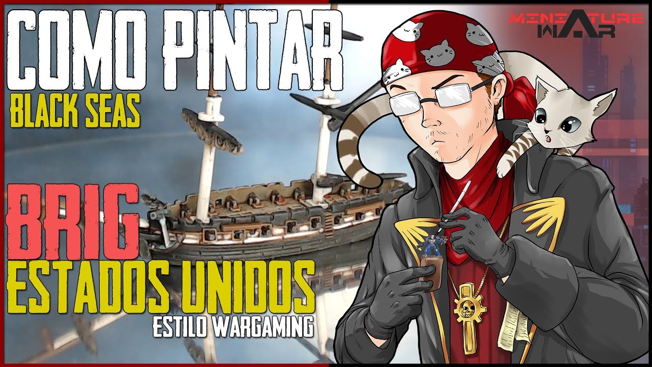 Como pintar - Black Seas ⛵️ BRIG de los ESTADOS UNIDOS de AMERICA - Estilo Wargame