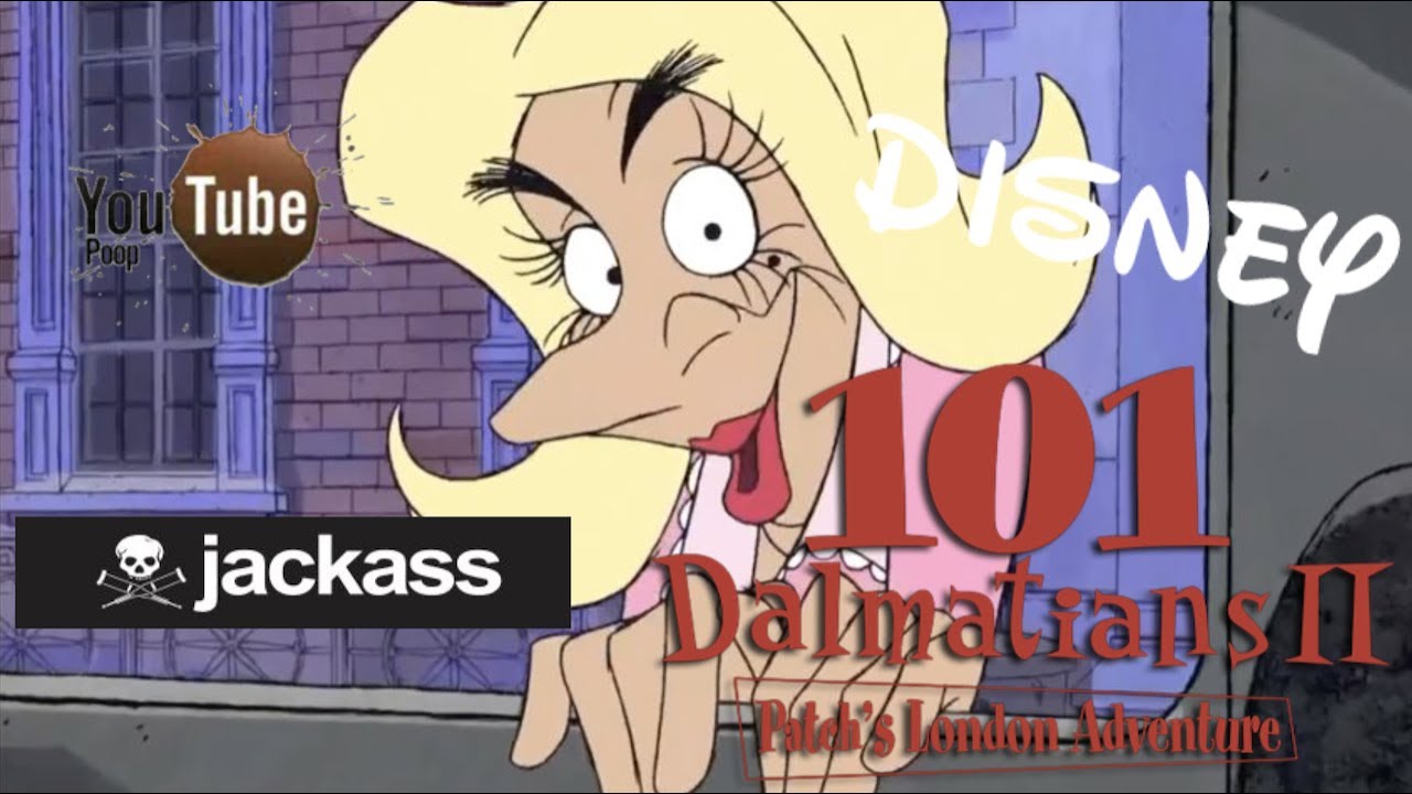 YTP Disney Jackass: 101 Dalmatians II: Patch's London Adventure