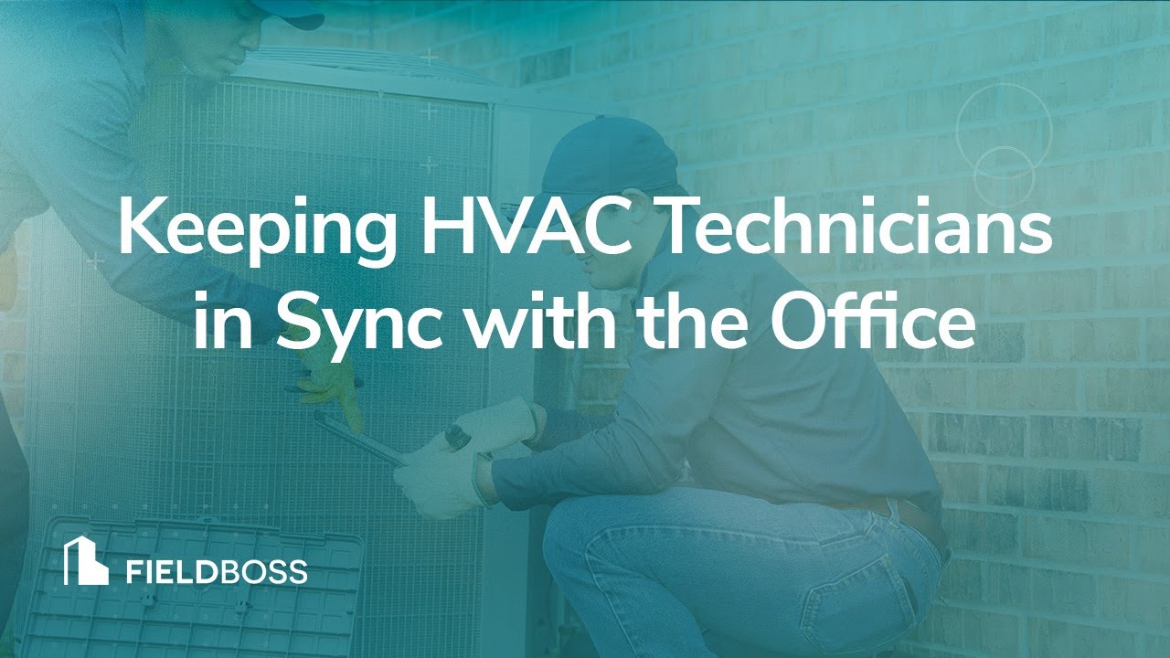 Keeping HVAC Technicians in Sync with the Office