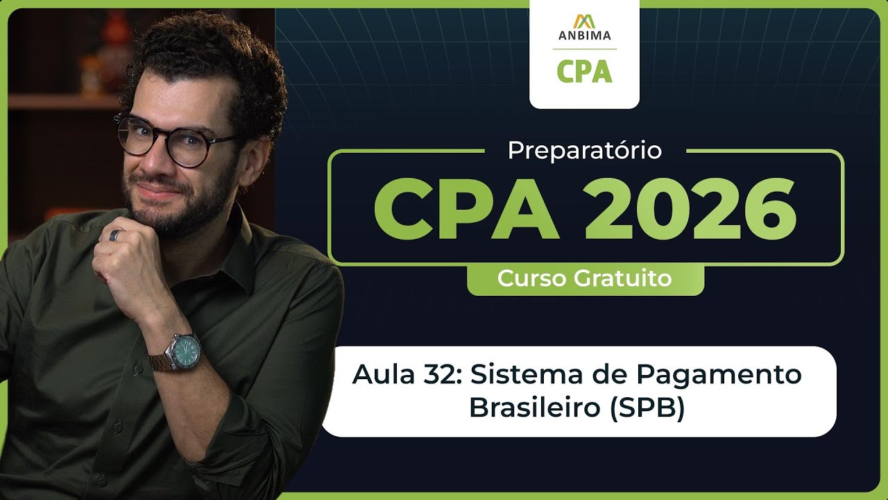 Curso Gratuito CPA 2026 | Aula 32 - Sistema de Pagamento Brasileiro (SPB)