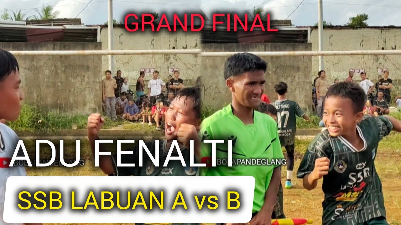 ADU PENALTI ‼️TURNAMEN SEPAK BOLA U13 , SSB LABUAN A vs SSB LABUAN B , LAPANGAN AHMAD YANI LABUAN
