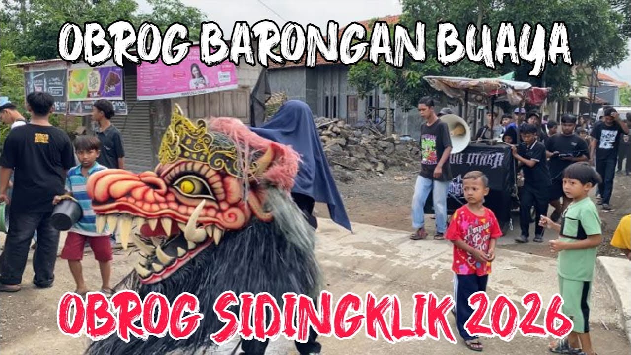 SHOW OBROG BARONGAN BUAYA OBROG SIDINGKLIK 2026