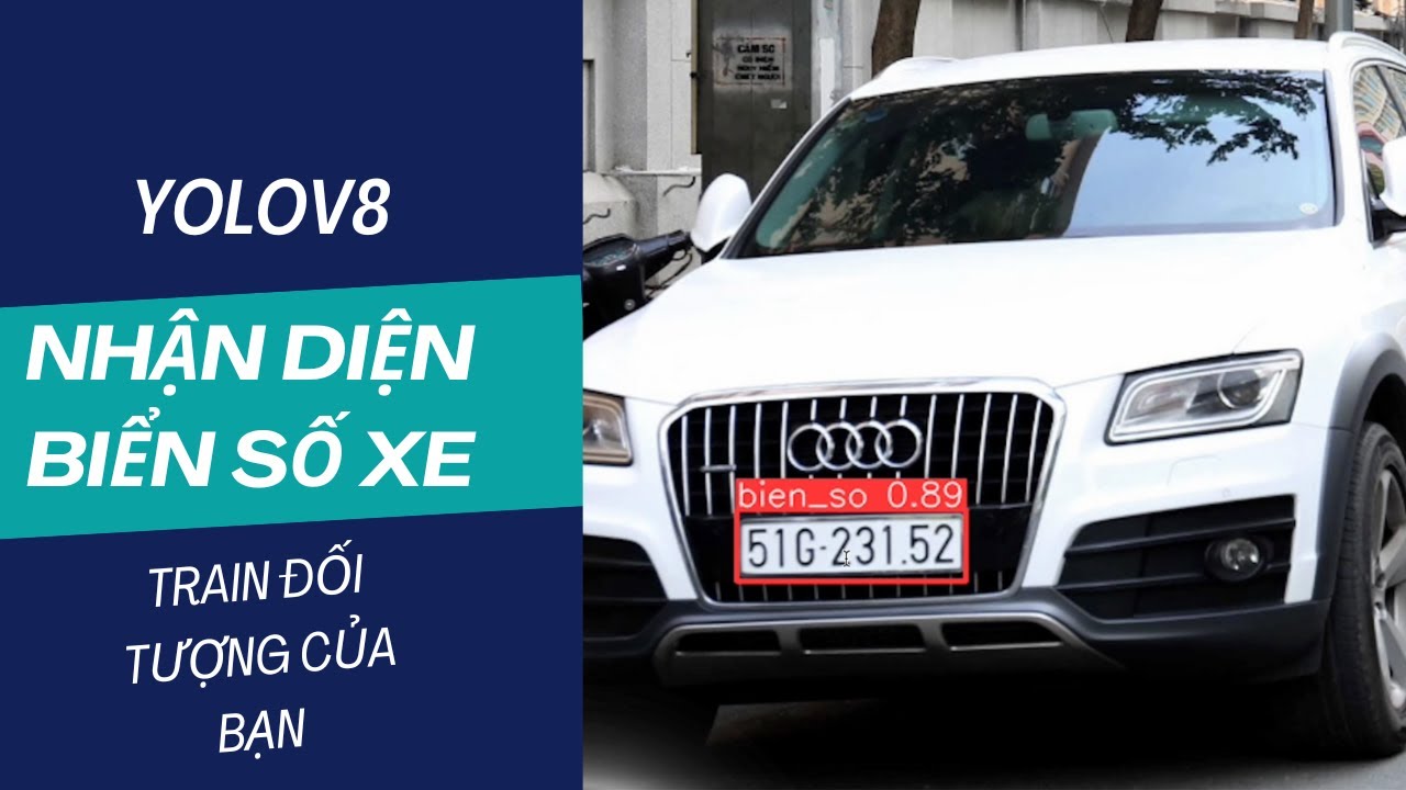 Train mô hình AI nhận dạng đối tượng tuỳ chỉnh với yolo v8 | object detection