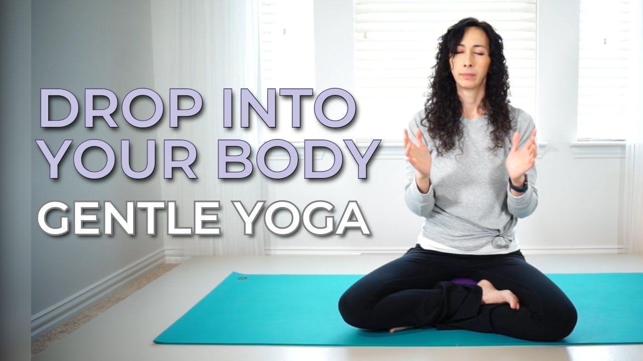 Gentle Yoga to Drop Into the Body | Build Awareness & Calm the Mind