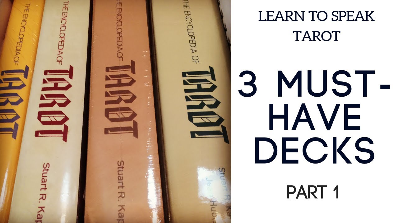 3 Must-Have Tarot Decks, pt1 - #LearnToSpeakTarot