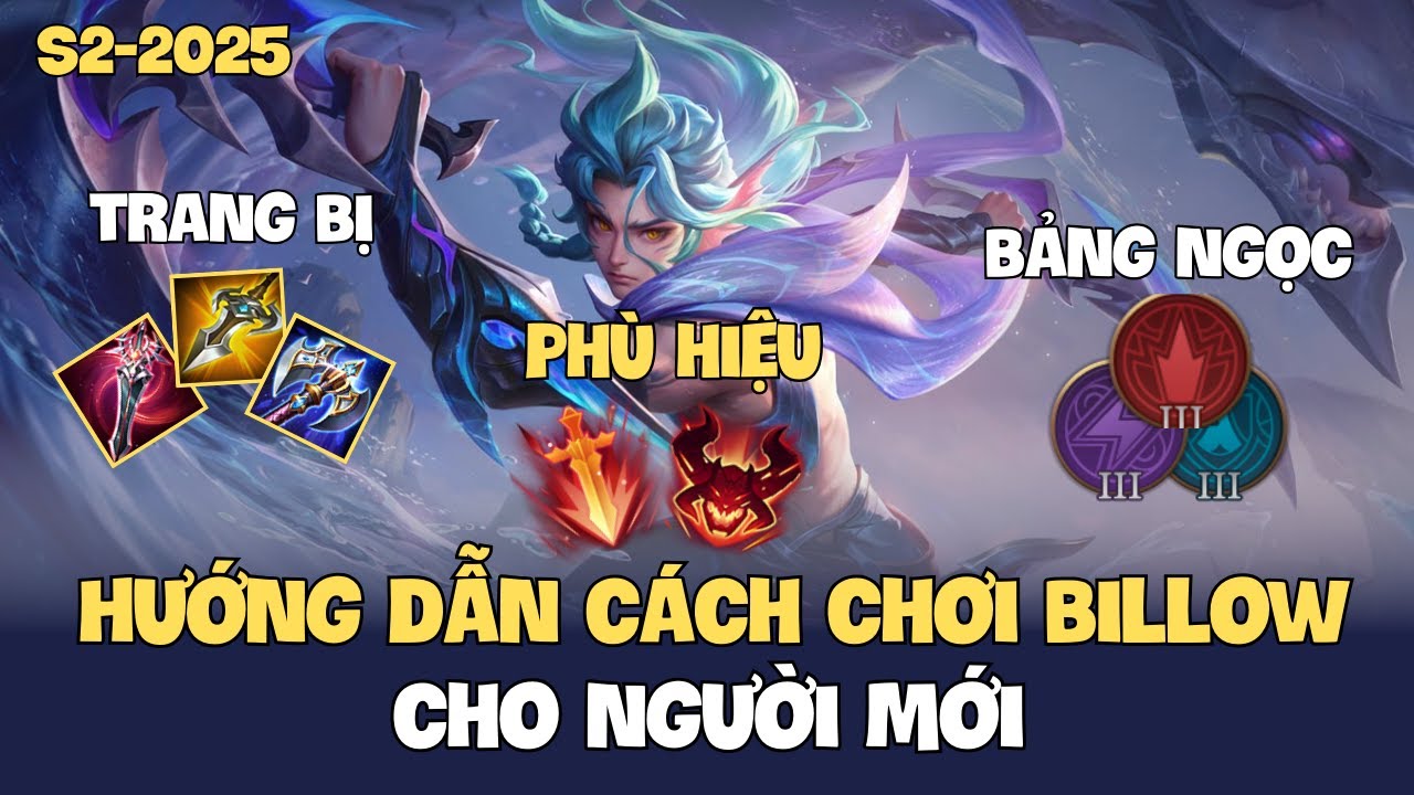 Hướng Dẫn C&aacute;ch Chơi Billow Cho Người Mới - Kỹ Năng, Combo, Trang Bị, Ph&ugrave; Hiệu, Bảng Ngọc - Top Bilow