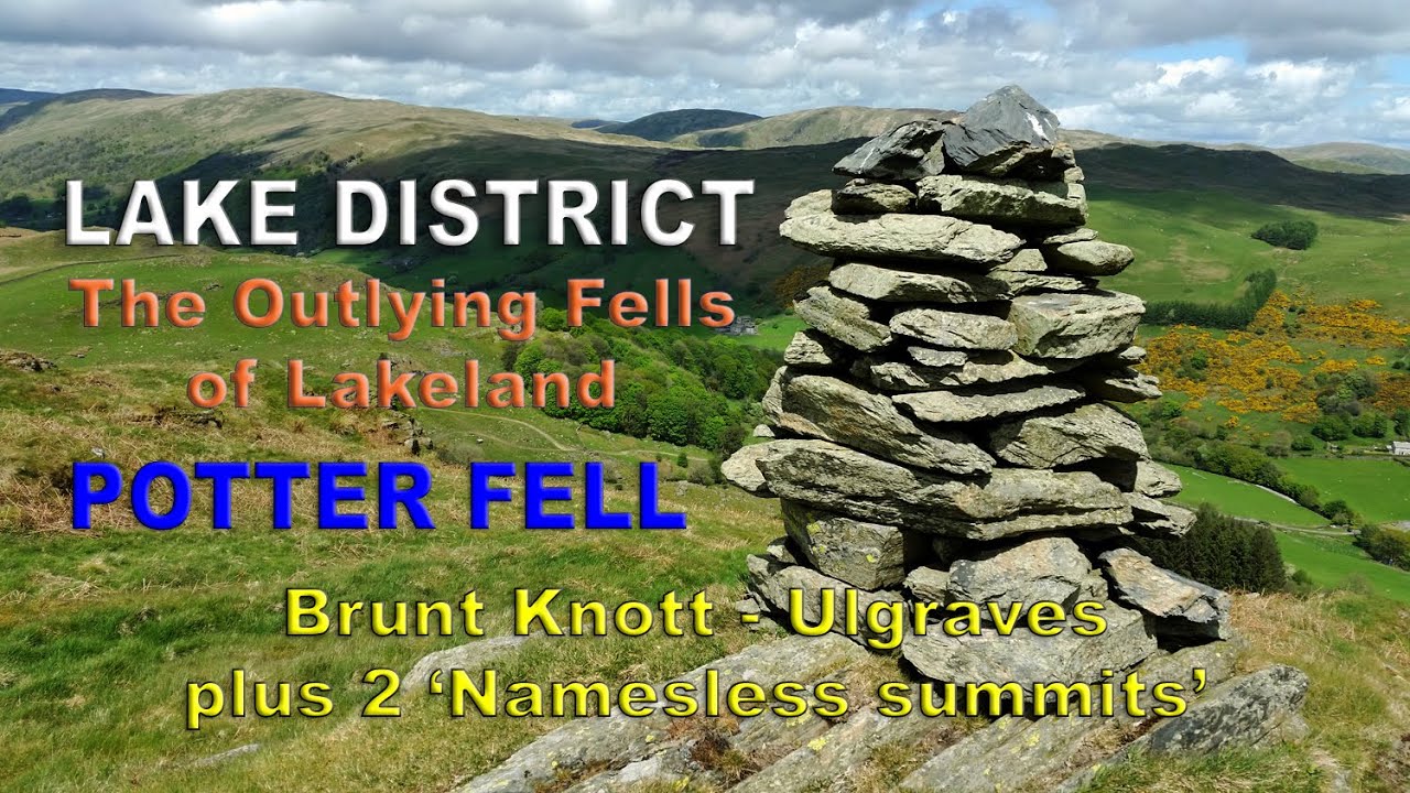 Lake District - The Outlying Fells - Potter Fell (Brunt Knott, Ulgraves, 2 Nameless)