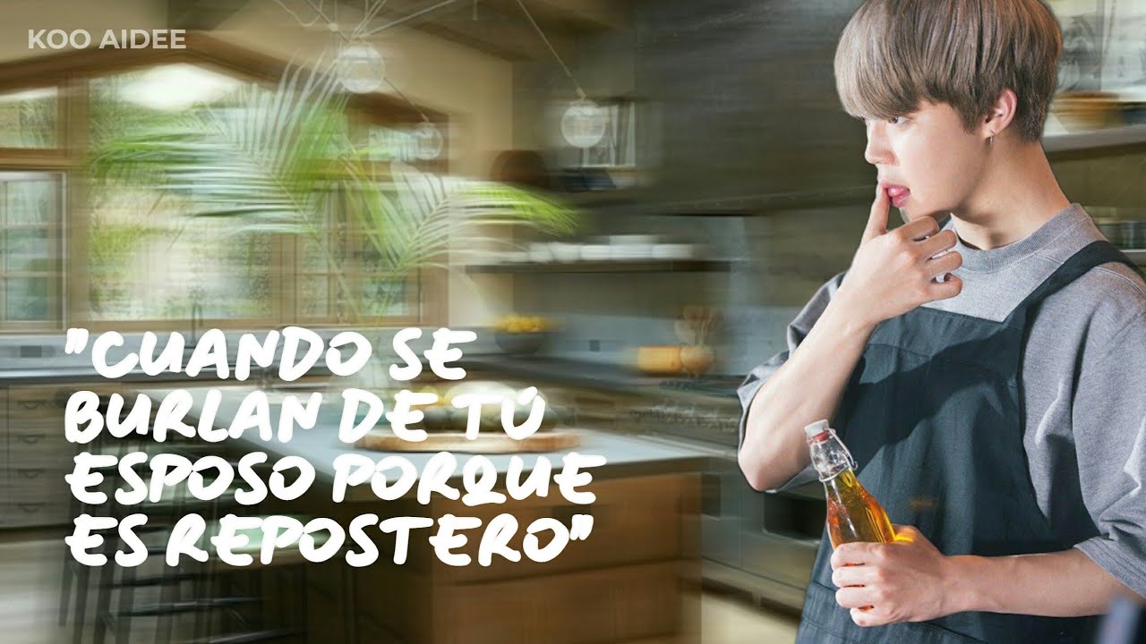 “Cuando se burlan de tu esposo porque es repostero” » Imagina con Jimin
