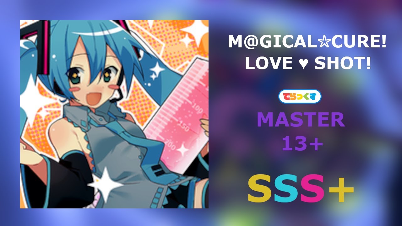 [maimai DX] M@GICAL☆CURE! LOVE ♥ SHOT! Master SSS+