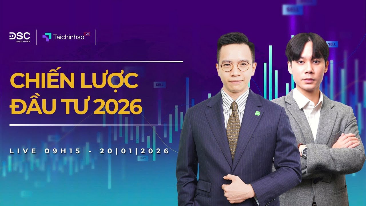 BỨC TRANH VĨ MÔ & CHIẾN LƯỢC ĐẦU TƯ 2026  | BẮT SÓNG 20/01