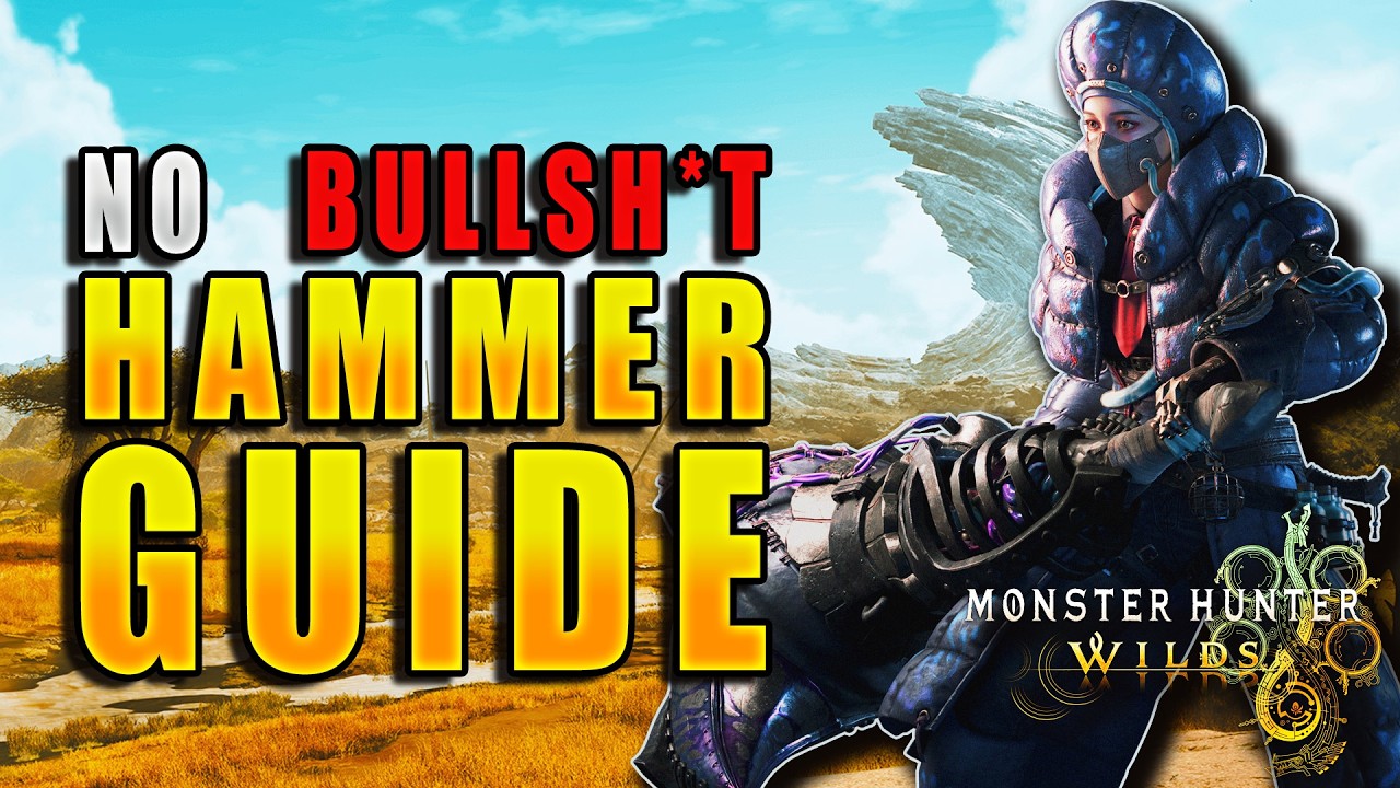 The ULTIMATE Hammer Guide for Monster Hunter Wilds