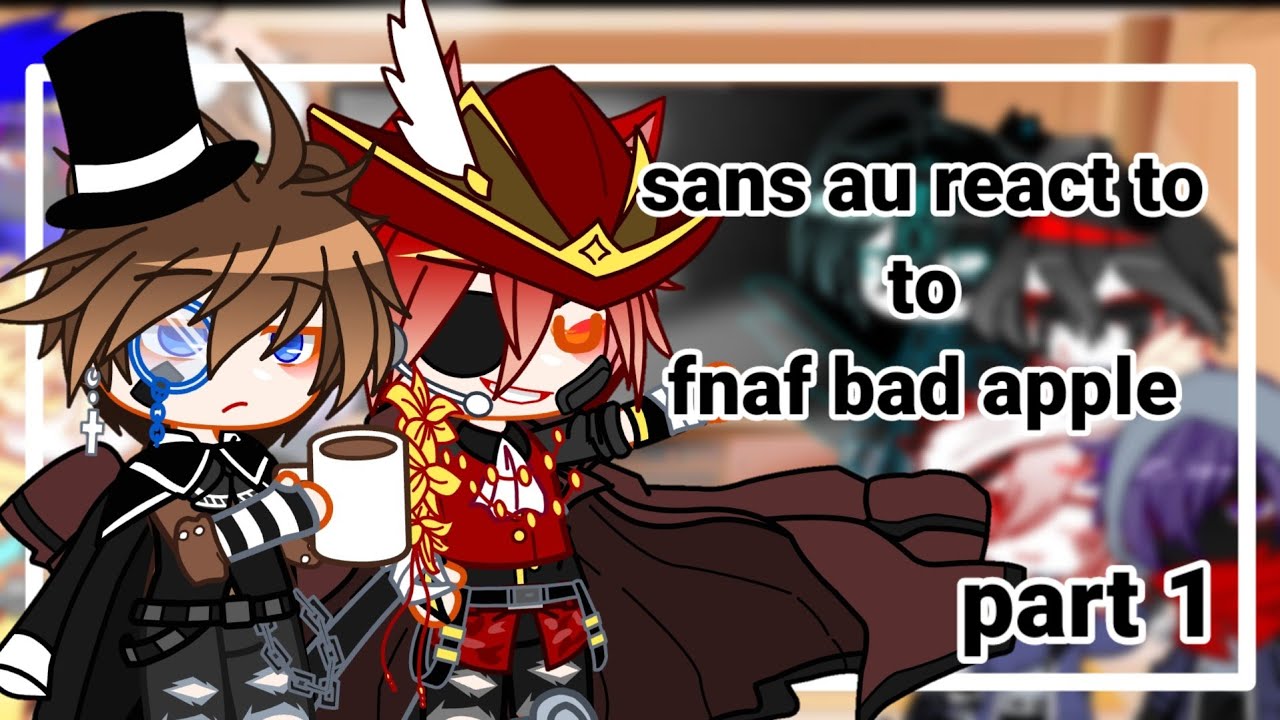 sans au react to fnaf bad apple part 1