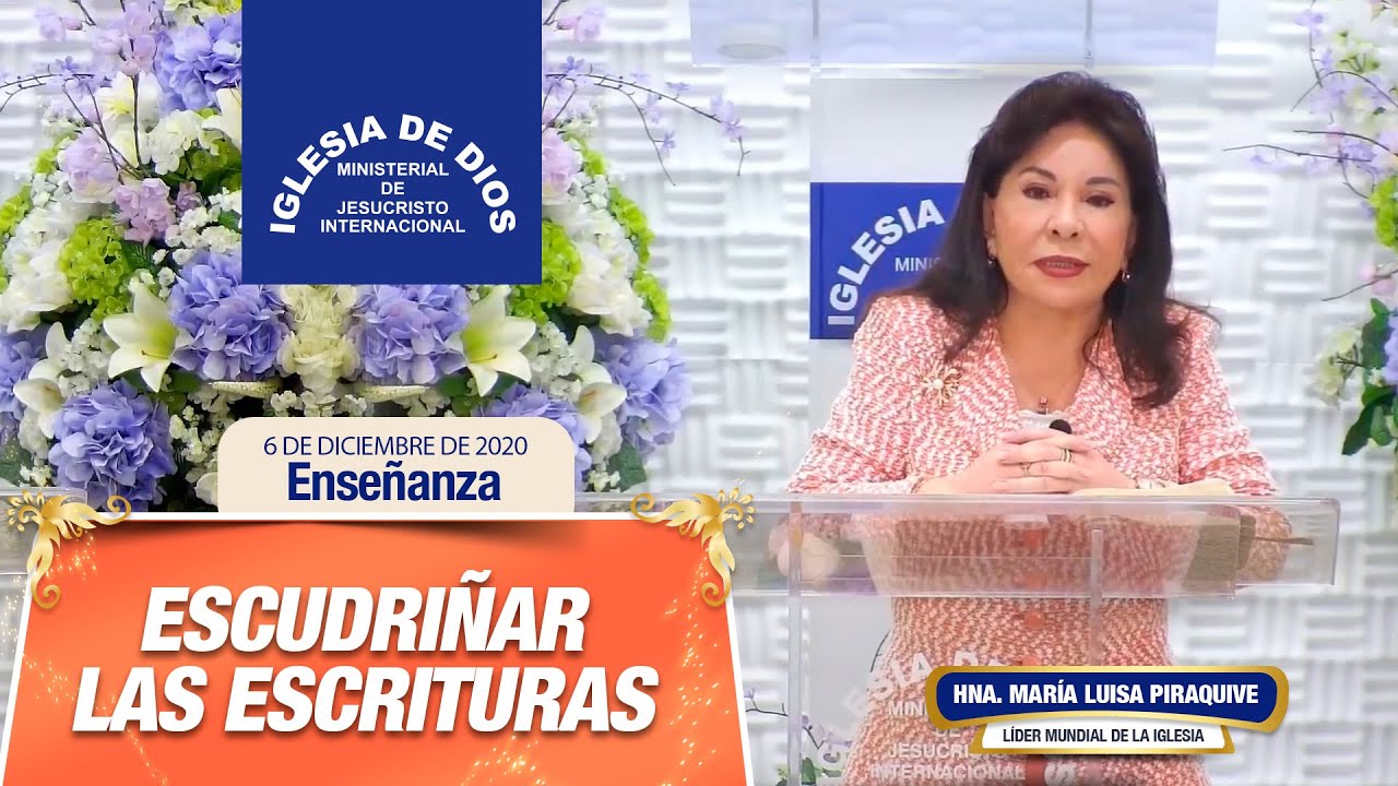 Ense&ntilde;anza: Escudri&ntilde;ar las Escrituras, Hna. Mar&iacute;a Luisa Piraquive, 06 de diciembre de 2020, IDMJI