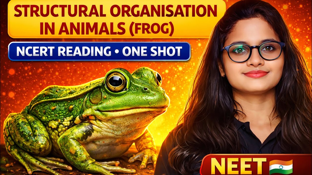Structural Organisation in Animals (Frog) | NCERT Reading + One Shot | NEET Biology