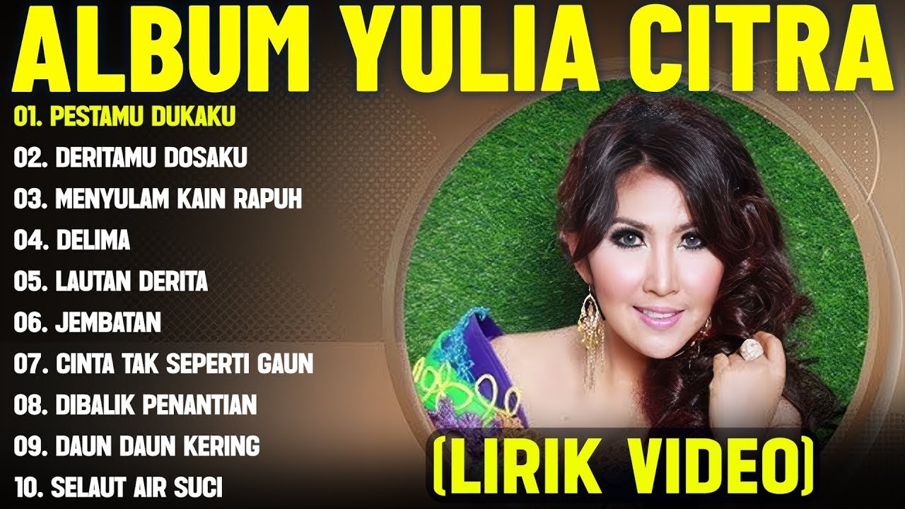 PESTAMU DUKAKU - YULIA CITRA FULL ALBUM TERBAIK (LIRIK VIDEO) MENYULAM KAIN RAPUH - DANGDUT LAWAS