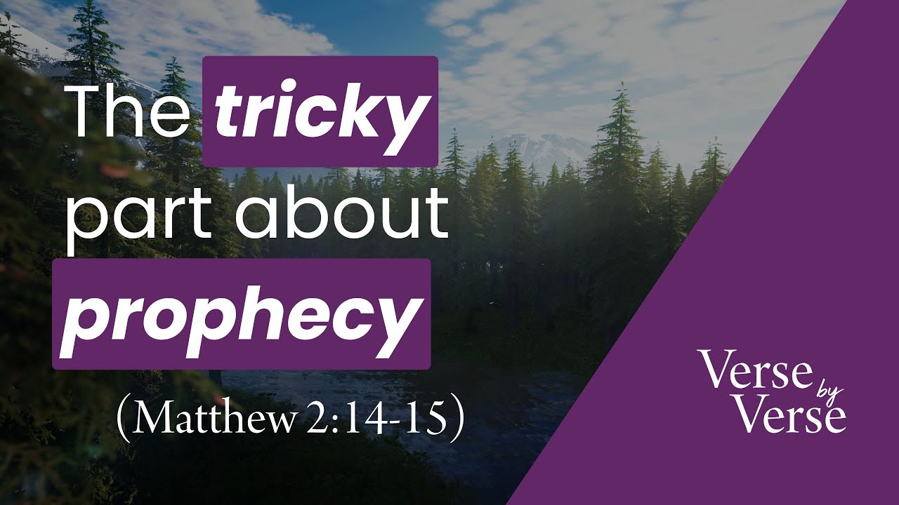 The Tricky Part About Prophecy (Matthew 2:14-15) | Verse by Verse