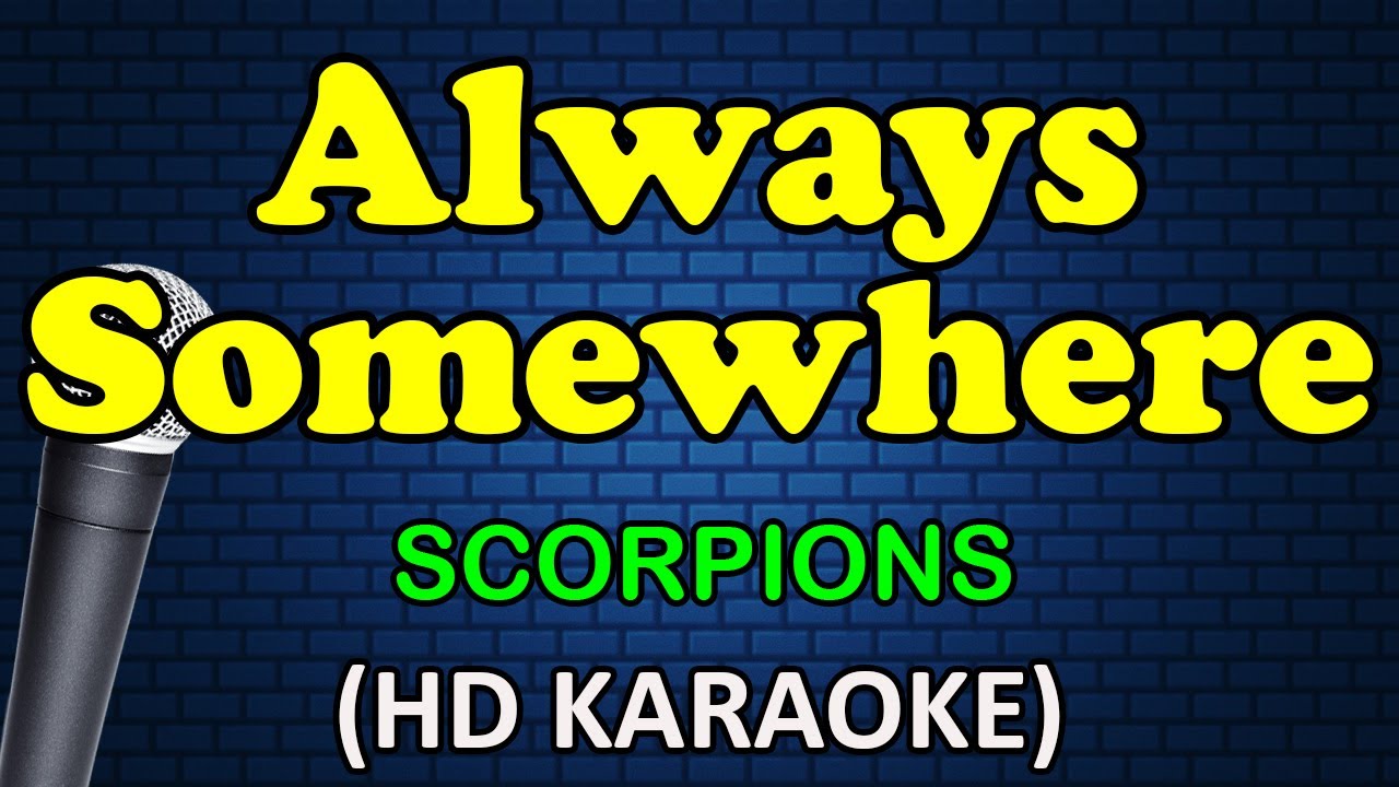 ALWAYS SOMEWHERE - Scorpions (HD Karaoke)