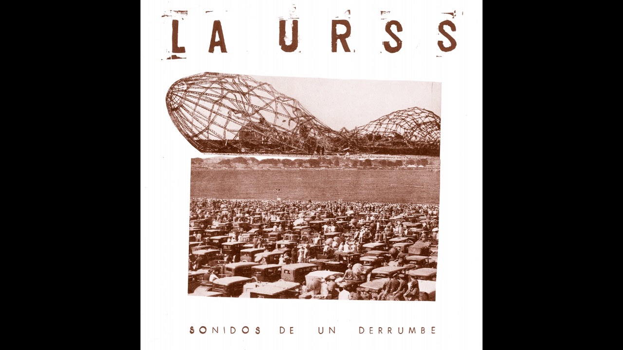 La URSS &lrm;&ndash; Sonidos De Un Derrumbe (Full album 2012)