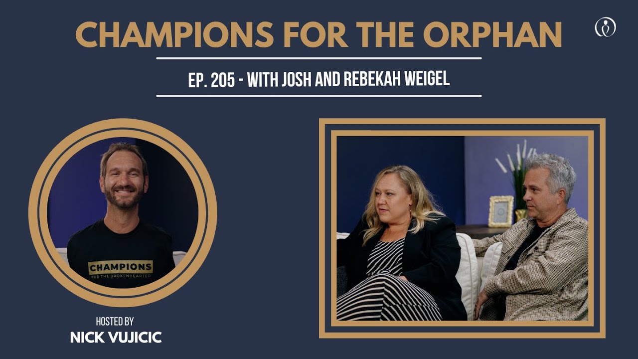 Champions for the Orphan with Josh and Rebekah Weigel | NickV Ministries