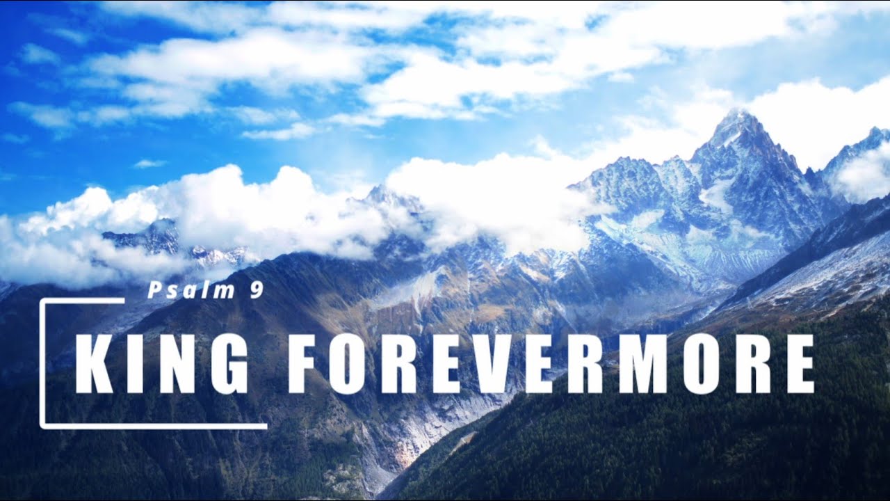 King Forevermore Psalm 9
