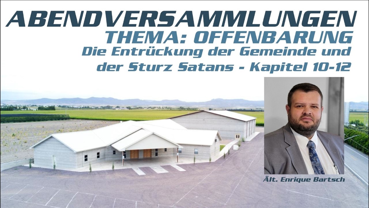 Die Entrückung der Gemeinde und der Sturz Satans | Abendversammlungen LIVESTREAM | Ält. E. Bartsch