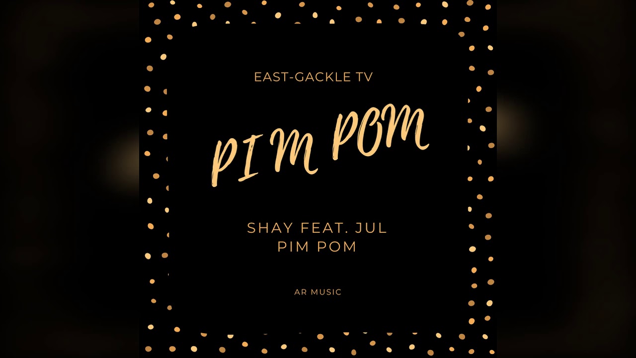 Shay Feat. Jul  Pim Pom [OFFICIAL MUSIC AUDIO]