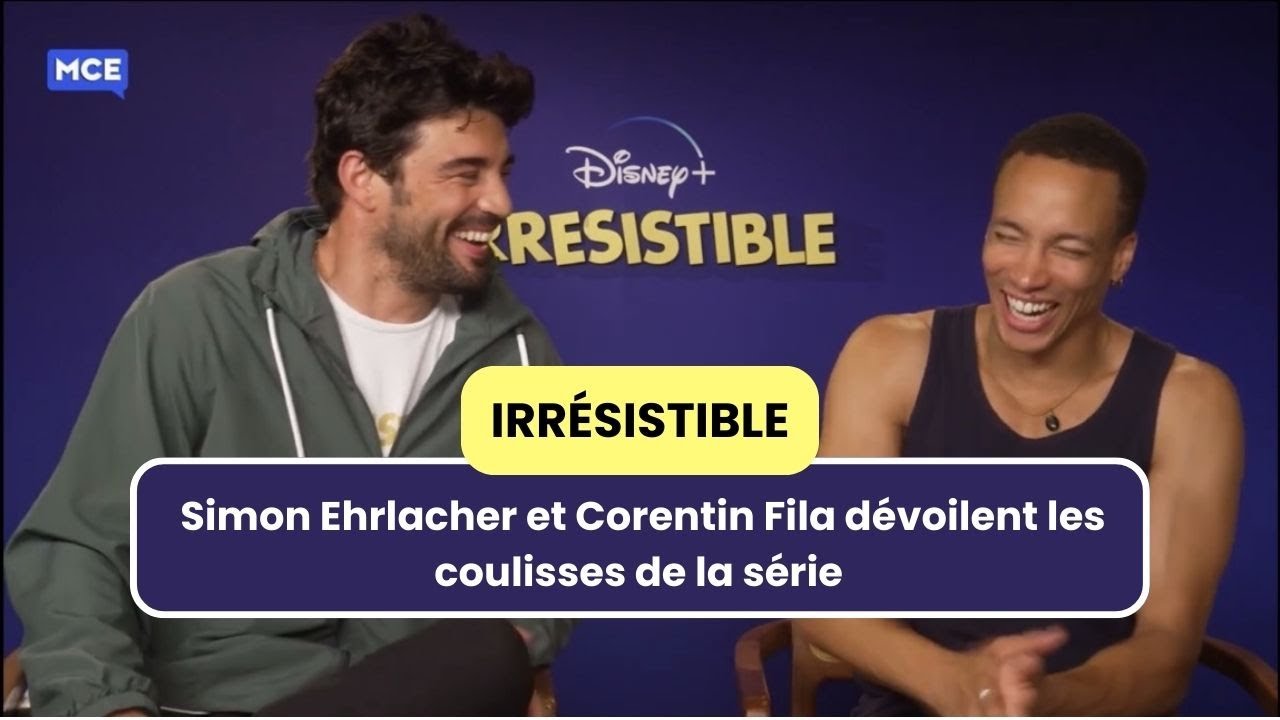 Irrésistible : Les acteurs nous dévoilent les coulisses de la série Disney + ! (INTERVIEW)