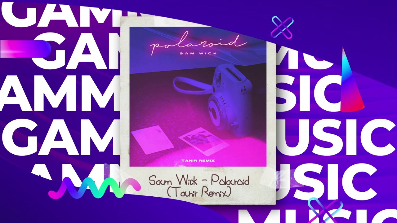 Sam Wick - Polaroid (Tanir Remix) (ПРЕМЬЕРА 2020)