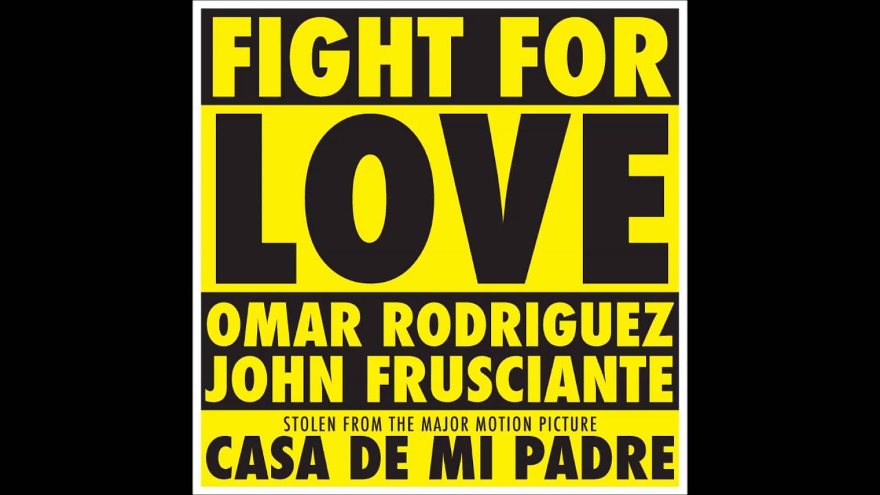 John Frusciante & Omar Rodriguez-Lopez - Fight for Love
