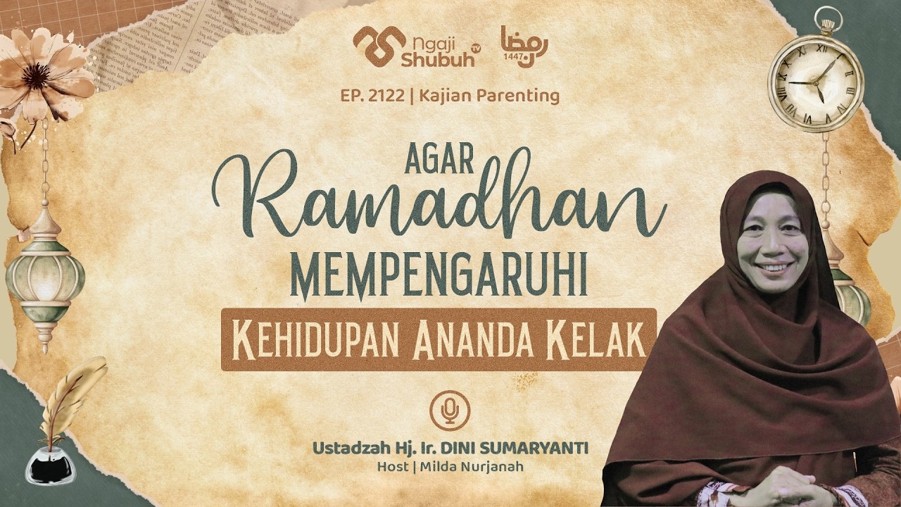 Agar Ramadhan Mempengaruhi Kehidupan Ananda Kelak ~ Kajian Parenting